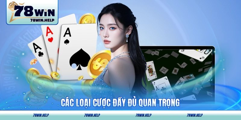 Các loại cược quan trọng để người tham tham khảo tốt