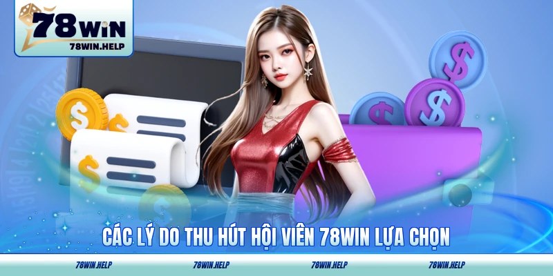 Các lý do thu hút hội viên lựa chọn