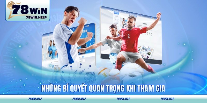 Những bí quyết quan trọng khi tham gia để không bị hố