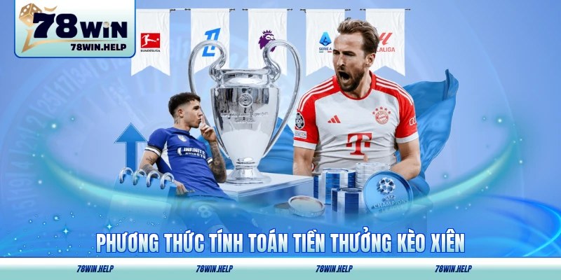 Phương thức tính toán tiền thưởng kèo xiên