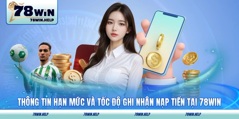 Thông tin hạn mức và tốc độ ghi nhận nạp tiền