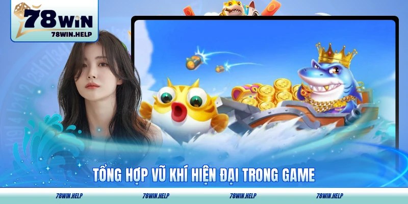 Tổng hợp vũ khí hiện đại trong game